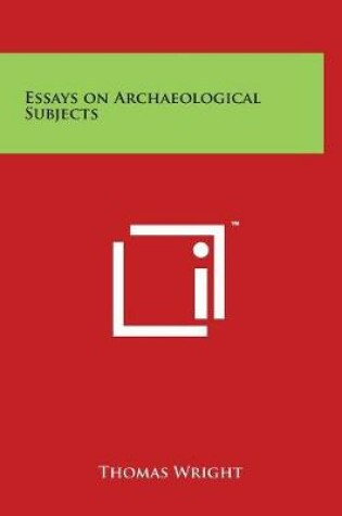 Cover of Essays on Archaeological Subjects