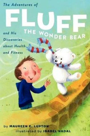 Cover of The Adventures of Fluff the Wonder Bear and His Discoveries about Health and Fitness