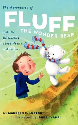 Cover of The Adventures of Fluff the Wonder Bear and His Discoveries about Health and Fitness