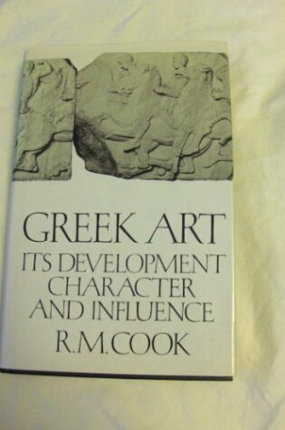 Cover of Greek Art: Its Development, Character, and Influence