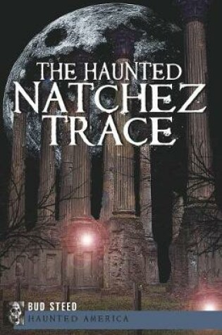 Cover of The Haunted Natchez Trace