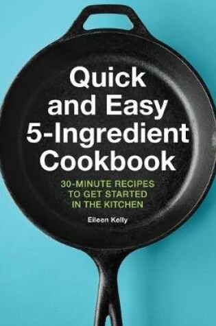 Cover of Quick and Easy 5-Ingredient Cookbook