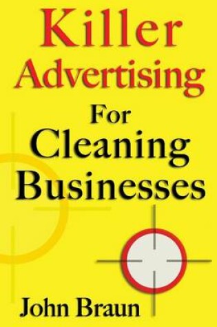 Cover of Killer Advertising For Cleaning Businesses