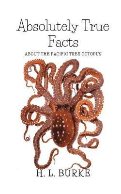 Book cover for Absolutely True Facts about the Pacific Tree Octopus