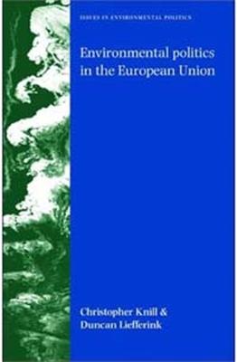 Cover of Environmental Politics in the European Union