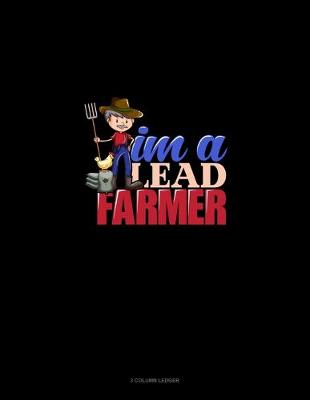 Cover of I'm A Lead Farmer