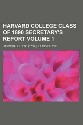 Cover of Harvard College Class of 1890 Secretary's Report Volume 1