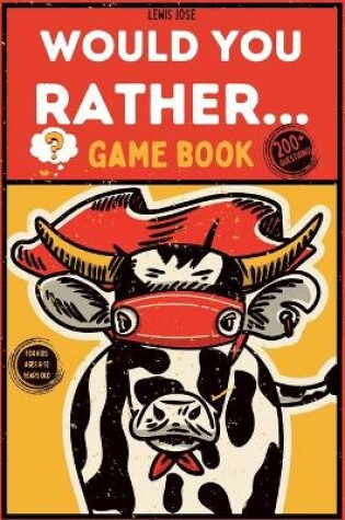 Cover of Would You Rather Game Book for Kids Ages 6-12