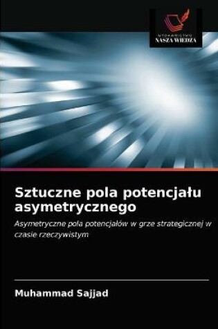 Cover of Sztuczne pola potencjalu asymetrycznego