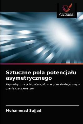 Book cover for Sztuczne pola potencjalu asymetrycznego