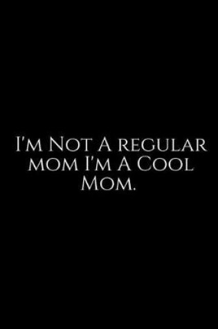 Cover of I'm Not A Regular mom