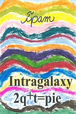 Book cover for Intragalaxy 2q*t=pie