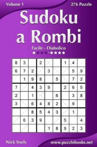 Cover of Sudoku a Rombi - Da Facile a Diabolico - Volume 1 - 276 Puzzle