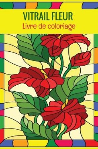 Cover of Vitrail Fleur Livre de coloriage