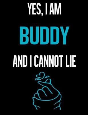 Book cover for Yes, I Am BUDDY And I Cannot Lie