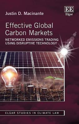 Book cover for Effective Global Carbon Markets - Networked Emissions Trading Using Disruptive Technology