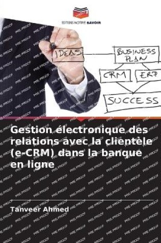 Cover of Gestion électronique des relations avec la clientèle (e-CRM) dans la banque en ligne