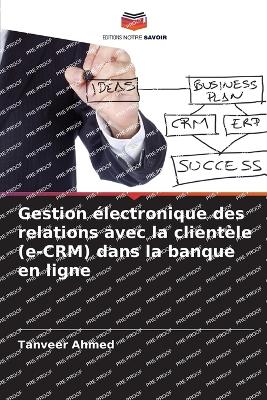 Book cover for Gestion électronique des relations avec la clientèle (e-CRM) dans la banque en ligne