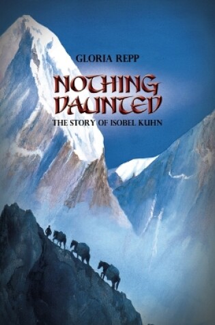 Cover of Nothing Daunted: Isobel Kuhn