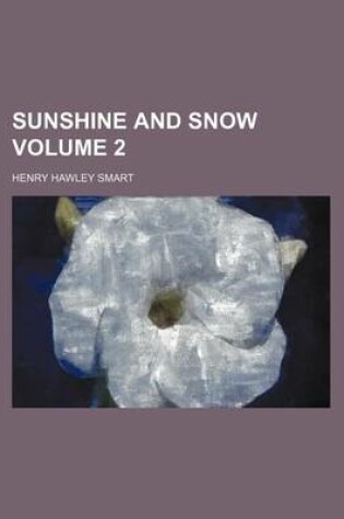 Cover of Sunshine and Snow Volume 2