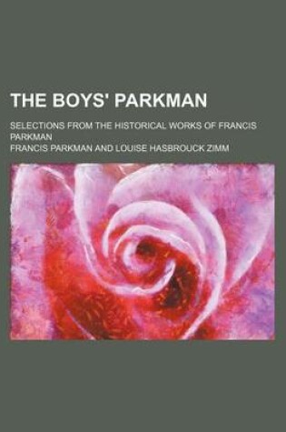 Cover of The Boys' Parkman; Selections from the Historical Works of Francis Parkman