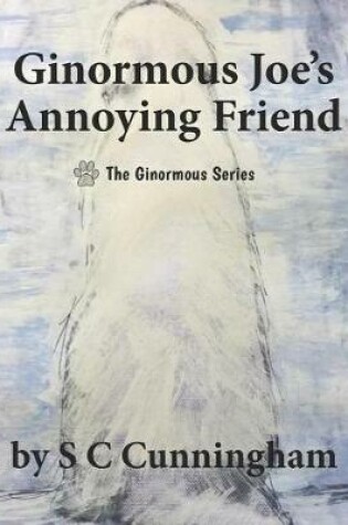 Cover of Ginormous Joe's Annoying Friend