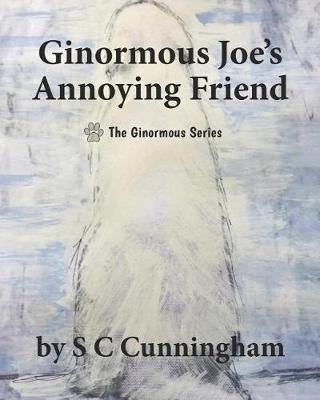 Book cover for Ginormous Joe's Annoying Friend