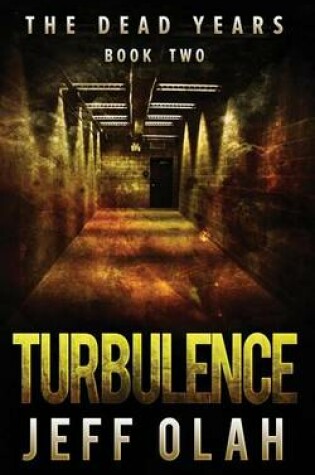 Cover of The Dead Years - TURBULENCE - Book 2 (A Post-Apocalyptic Thriller)