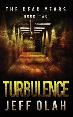 Book cover for The Dead Years - TURBULENCE - Book 2 (A Post-Apocalyptic Thriller)