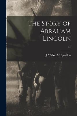 Cover of The Story of Abraham Lincoln; c.1