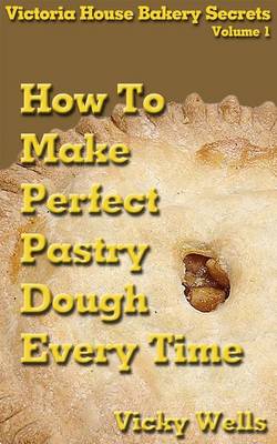 Book cover for How to Make Perfect Pastry Dough - Every Time