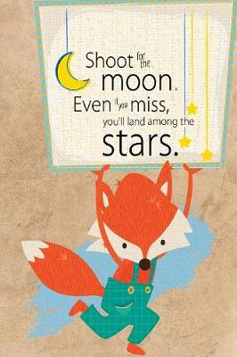 Book cover for Shoot for the Moon. Even if You Miss, You'll Land Among the Stars