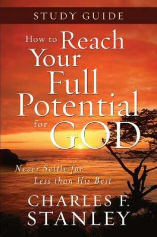 Cover of How to Reach Your Full Potential for God Study Guide