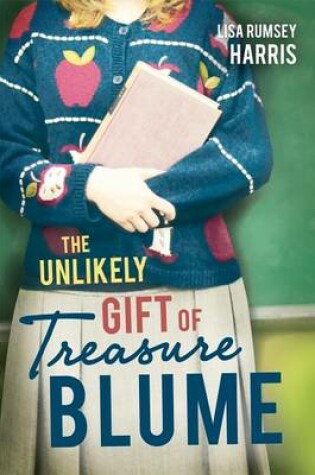 Cover of The Unlikely Gift of Treasure Blume