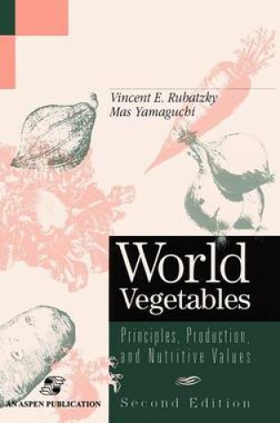 Cover of World Vegetables: Principles, Production and Nutritive Values