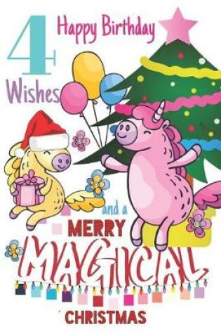 Cover of 4 Happy Birthday Wishes And A Merry Magical Christmas
