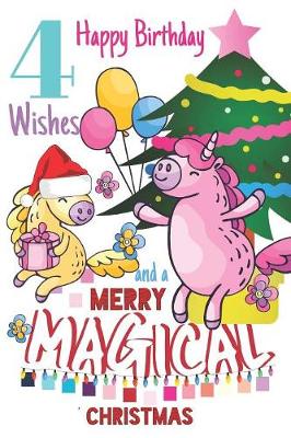 Book cover for 4 Happy Birthday Wishes And A Merry Magical Christmas