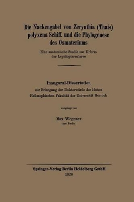 Cover of Die Nackengabel von Zerynthia (Thais) polyxena Schiff. und die Phylogenese des Osmateriums