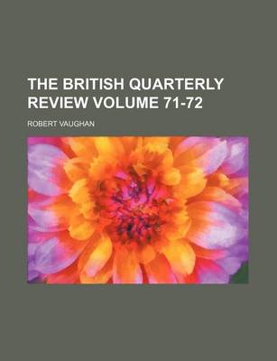 Book cover for The British Quarterly Review Volume 71-72