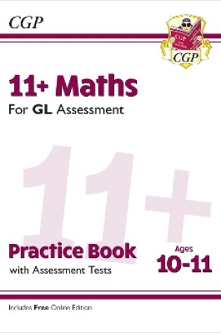 Cover of 11+ GL Maths Practice Book & Assessment Tests - Ages 10-11 (with Online Edition)