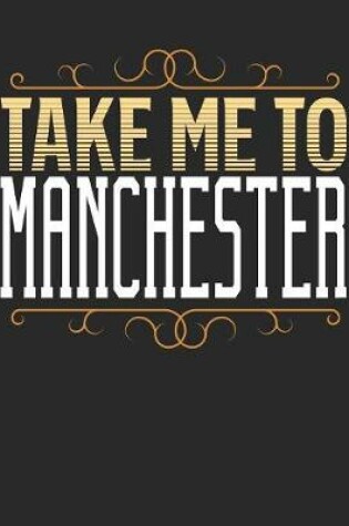 Cover of Take Me To Manchester