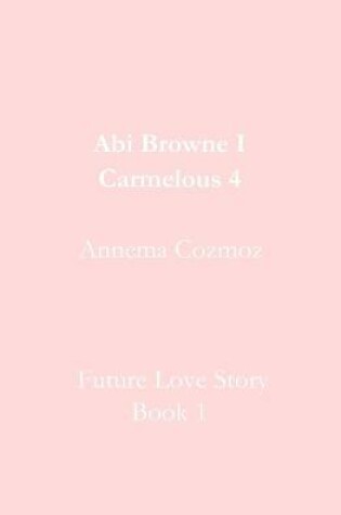 Cover of Abi Browne I Carmelous 4