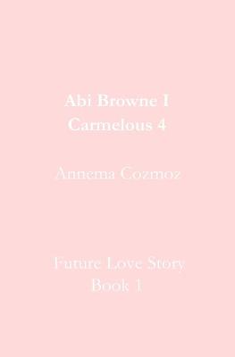 Book cover for Abi Browne I Carmelous 4