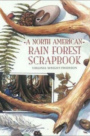 Cover of A North American Rain Forest Scrapbook