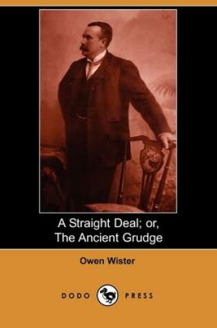 Cover of A Straight Deal; Or, the Ancient Grudge (Dodo Press)