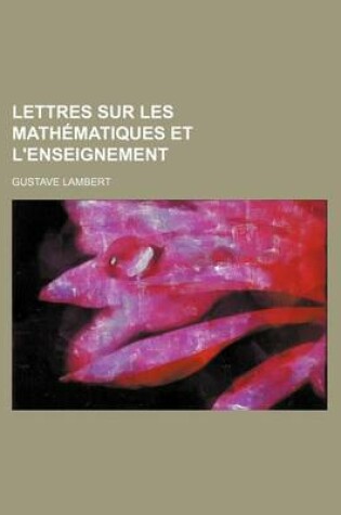 Cover of Lettres Sur Les Mathematiques Et L'Enseignement