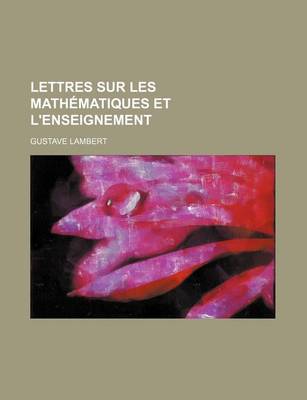 Book cover for Lettres Sur Les Mathematiques Et L'Enseignement