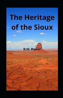 Book cover for The Heritage of the Sioux illustrated