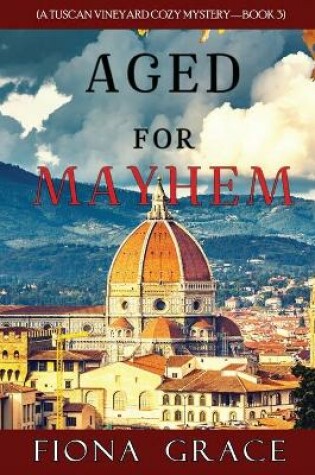 Cover of Aged for Mayhem (A Tuscan Vineyard Cozy Mystery-Book 3)