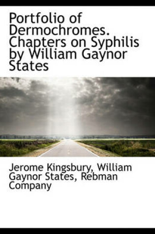 Cover of Portfolio of Dermochromes. Chapters on Syphilis by William Gaynor States